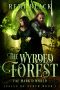 [Fae Mark'd World 04] • The Wyrded Forest